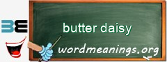 WordMeaning blackboard for butter daisy